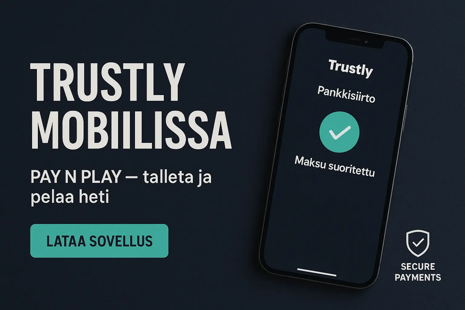 Tumma premium banneri, Trustly-mobiilimaksu, Pay N Play ja Lataa sovellus CTA